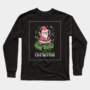 Save more, spend less, live better Long Sleeve T-Shirt